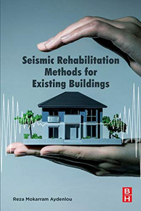 Seismic Rehabilitation Methods for Existing Buildings Seismic Rehabilitation Methods for Existing Buildings