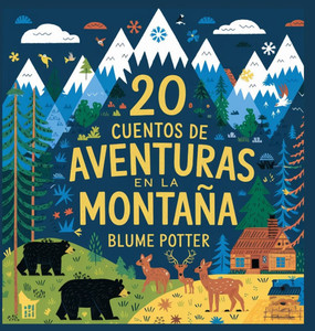 20 Cuentos Para Dormir De Aventura En La Montaña