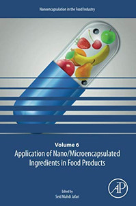 Application of Nano/Microencapsulated Ingredients in Food Products (Volume 6) (Nanoencapsulation in the Food Industry, Volume 6)