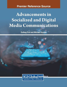 Advancements in Socialized and Digital Media Communications