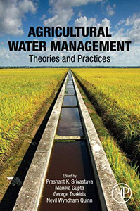 Agricultural Water Management: Theories and Practices Agricultural Water Management: Theories and Practices