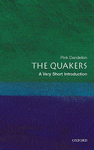 The Quakers: A Very Short Introduction (Very Short Introductions)