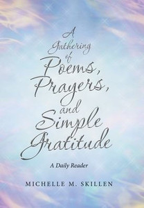 A Gathering of Poems, Prayers, and Simple Gratitude: A Daily Reader