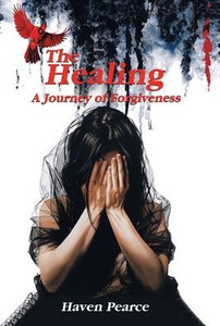 The Healing: A Journey of Forgiveness