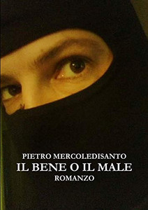 Il bene o il male (Italian Edition)