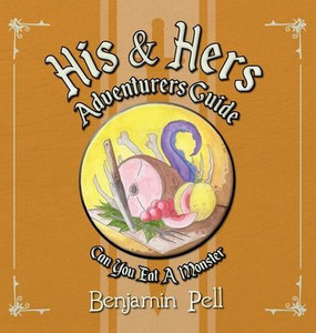 His & Hers Adventurers Guide: Can You Eat a Monster?