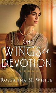 On Wings of Devotion (The Codebreakers) On Wings of Devotion (The Codebreakers)