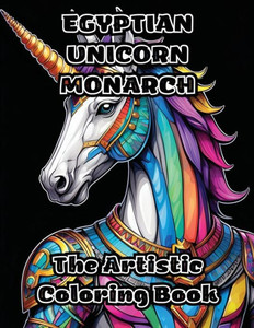Egyptian Unicorn Monarch: The Artistic Coloring Book