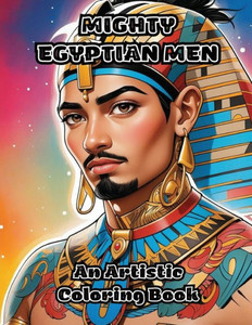 Mighty Egyptian Men: An Artistic Coloring Book