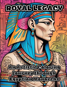 Royal Legacy: An Artistic Coloring Journey through Egyptian Monarchs