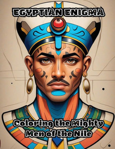 Egyptian Enigma: Coloring the Mighty Men of the Nile