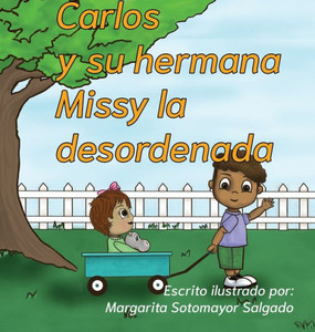 Carlos y su hermana Missy la desordenada Large Print