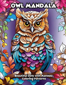 Owl Mandala: Beautiful Owls with Mandala Coloring Patterns