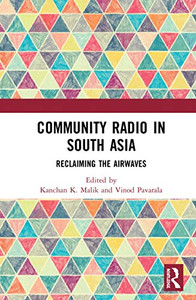 Community Radio in South Asia: Reclaiming the Airwaves Community Radio in South Asia: Reclaiming the Airwaves