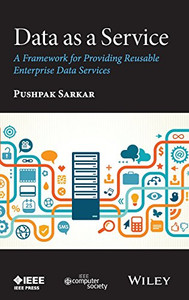 Data as a Service: A Framework for Providing Reusable Enterprise Data Services