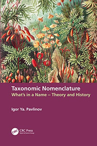 Taxonomic Nomenclature: Whats in a Name: History and Theory Taxonomic Nomenclature: Whats in a Name: History and Theory