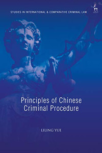 Principles of Chinese Criminal Procedure (Studies in International and Comparative Criminal Law)