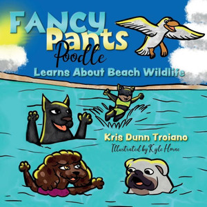 Fancy Pants Poodle Learns About Beach Wildlife: It's sweltering hot, so Fancy Pants Poodle and her friends decide to get out of the city and head to t