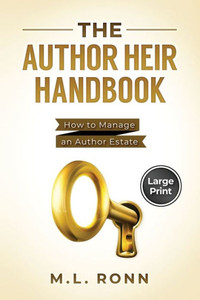 The Author Heir Handbook: How to Manage an Author Estate (Large Print Edition) Large Print