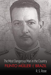 The Most Dangerous Man in the Country: Filinto Müller of Brazil