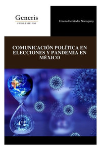 ComunicaciÃ³n PolÃ­tica En Elecciones Y Pandemia En MÃ©xico
