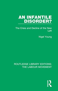 An Infantile Disorder? (Routledge Library Editions: The Labour Movement)