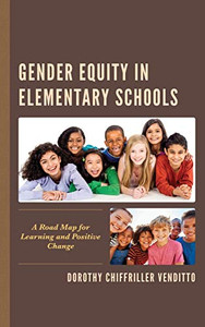 Gender Equity in Elementary Schools: A Road Map for Learning and Positive Change