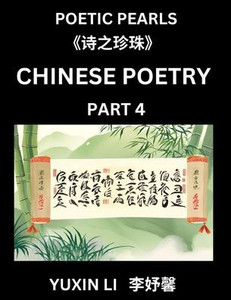 Chinese Poetry (Part 4)- Learn New Mandarin Chinese Poems with Simplified Characters and English Interpretations, Easy Lessons for Beginners to Unders