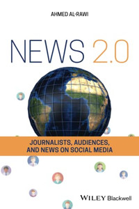 News 2.0: Journalists, Audiences and News on Social Media News 2.0: Journalists, Audiences and News on Social Media