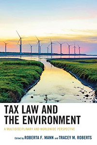 Tax Law and the Environment: A Multidisciplinary and Worldwide Perspective