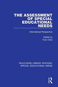 The Assessment of Special Educational Needs: International Perspective (Routledge Library Editions: Special Educational Needs) The Assessment of Special Educational Needs: International Perspective (Routledge Library Editions: Special Educational Needs)