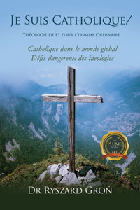 Je Suis Catholique/ThÃ©ologie de et pour l'homme Ordinaire