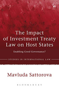 The Impact of Investment Treaty Law on Host States: Enabling Good Governance? (Studies in International Law)