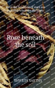 Rose Beneath The Soil