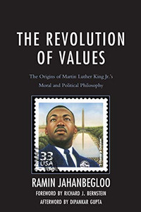 The Revolution of Values: The Origins of Martin Luther King Jr.s Moral and Political Philosophy