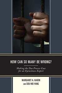 How Can So Many Be Wrong?: Making the Due Process Case for an Eyewitness Expert
