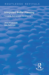Integrated Buffer Planning: Towards Sustainable Development (Routledge Revivals) Integrated Buffer Planning: Towards Sustainable Development (Routledge Revivals)