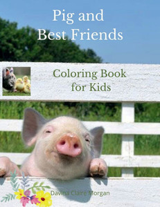 Animal Best Friends Coloring Book for Kids: A Cute Farm Animal Coloring Book for Kids Ages 3-8 Super Coloring Pages of Animals on the Farm Animal Best