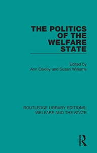 The Politics of the Welfare State (Routledge Library Editions: Welfare and the State) The Politics of the Welfare State (Routledge Library Editions: Welfare and the State)