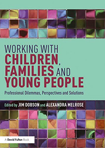 Working with Children, Families and Young People Working with Children, Families and Young People