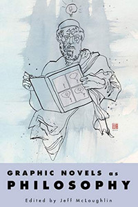Graphic Novels as Philosophy Graphic Novels as Philosophy