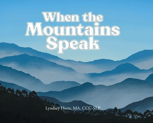 When the Mountains Speak