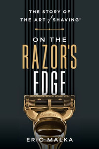 On the Razor's Edge: The Story of the Art of Shaving