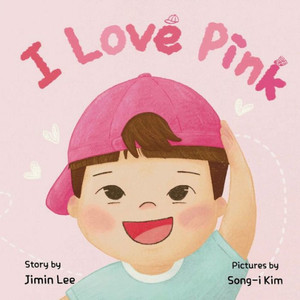 I Love Pink: A Children's Book About Finding Strength and Happiness in Being Yourself Large Print