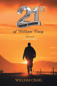 21st Century Proverbs of William Craig: Revised Second Edition