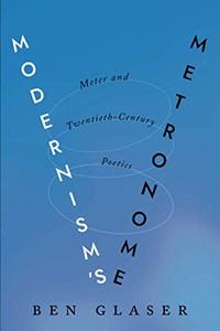 Modernism's Metronome: Meter and Twentieth-Century Poetics (Hopkins Studies in Modernism)