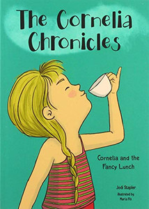 Cornelia and the Fancy Lunch (The Cornelia Chronicles)
