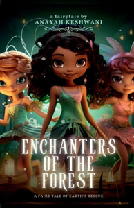 Enchanters of The Forest: A Fairy Tale of The Earth's Rescue