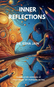Inner Reflections: Translated version of ""Pratibimb"" by Purnima Mitra