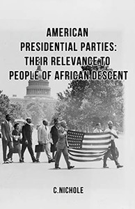 American Presidential Parties: Their Relevance to People of African Descent American Presidential Parties: Their Relevance to People of African Descent